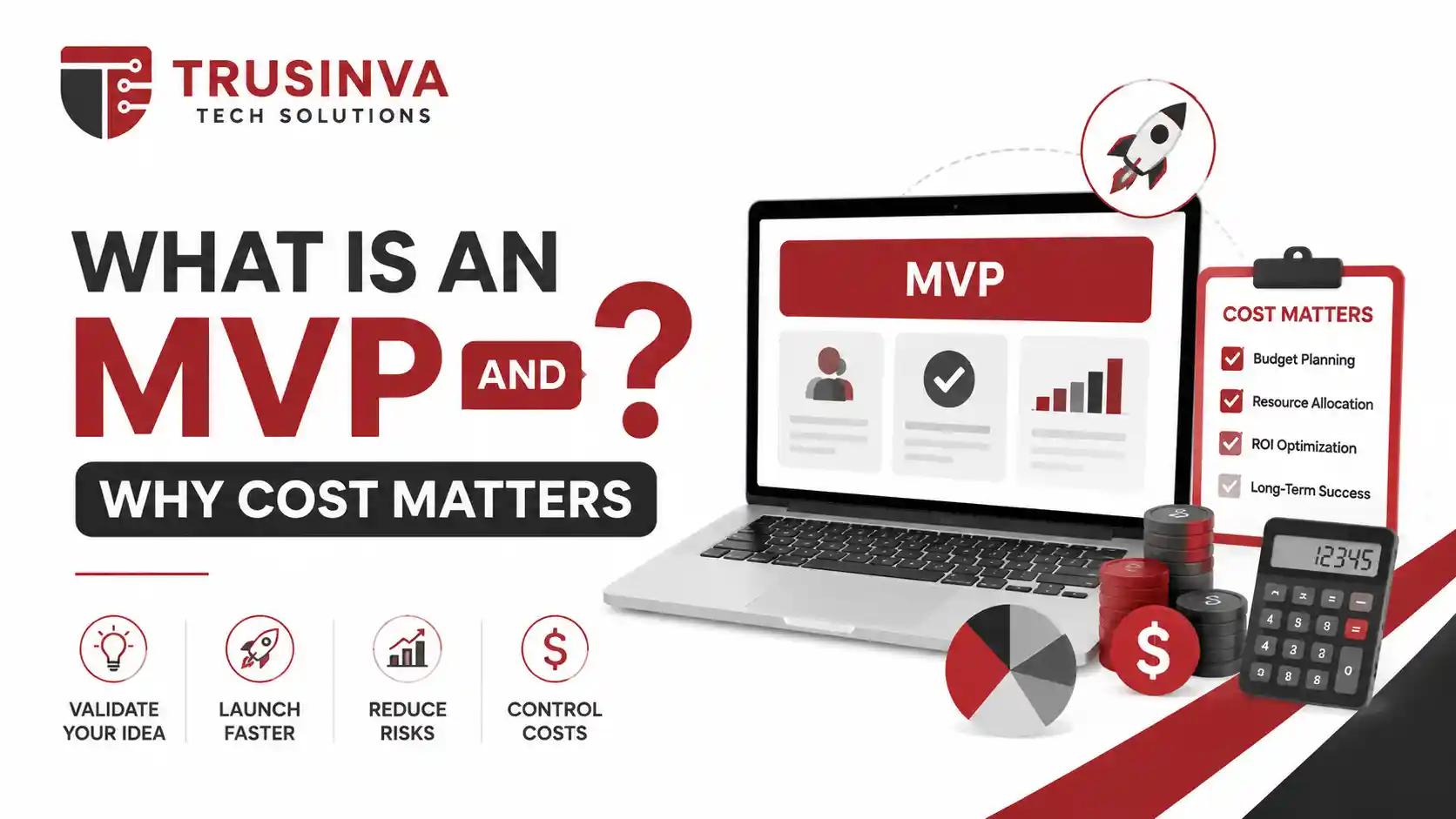What Is an MVP? Why It Matters and How It Reduces Software Development Costs