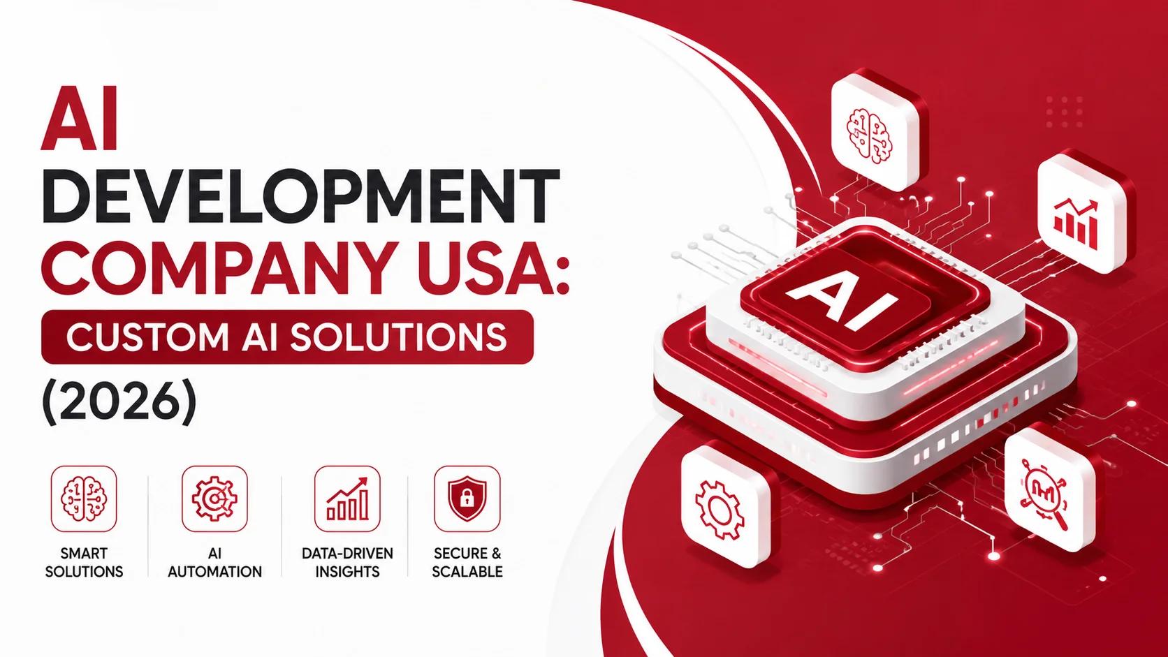 "AI Development Company USA offering custom AI solutions, AI automation, smart technology, secure scalable AI services, and data-driven innovation for businesses in 2026."