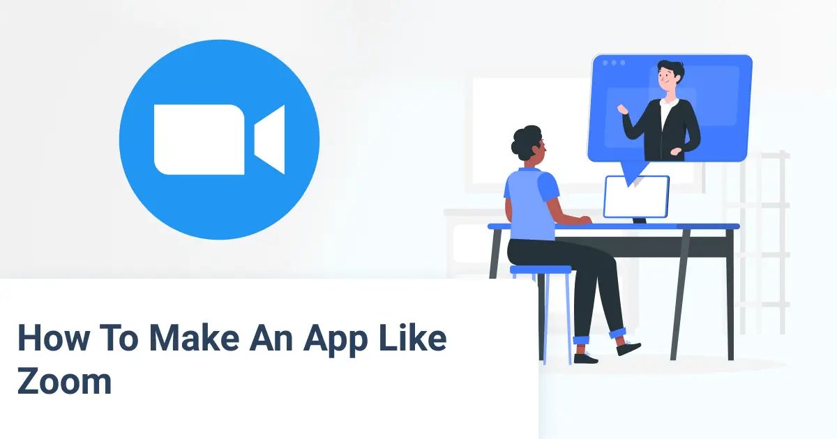 How to Make a Video Conferencing App like Zoom