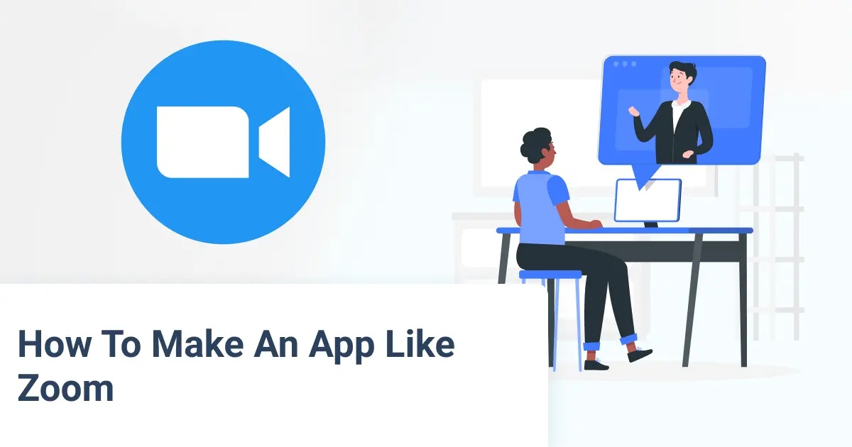 How to Make a Video Conferencing App like Zoom