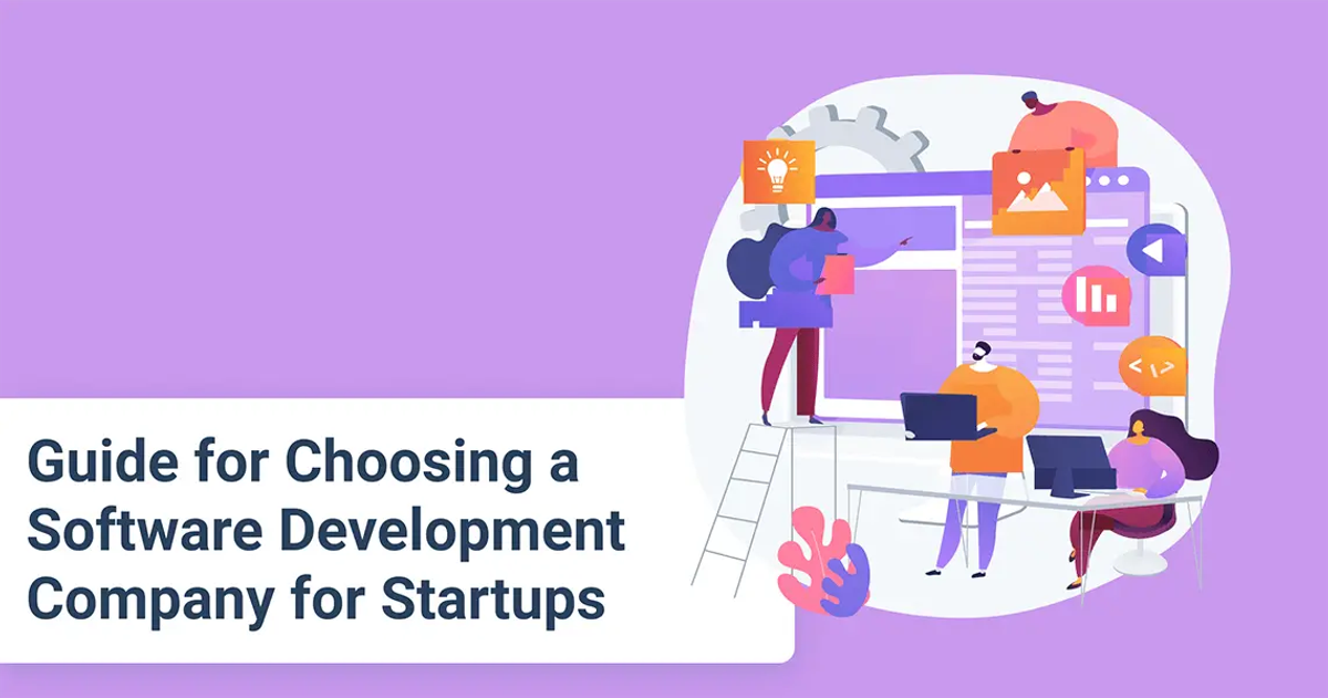 Guide for Choosing a Software Development Company for Startups