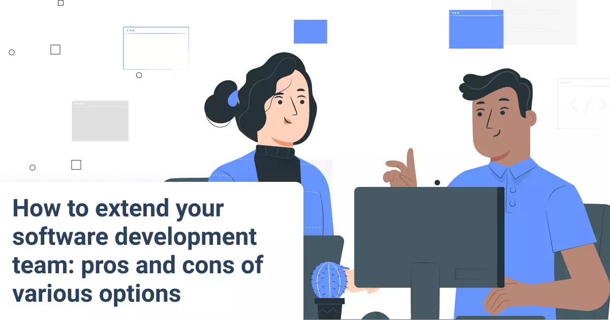 How to Extend Your Software Development Team Effectively