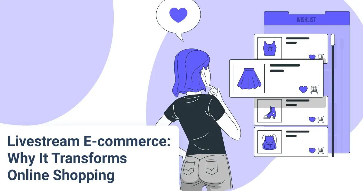 Livestream e-Commerce: Why It Transforms Online Shopping