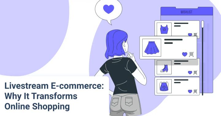 Livestream e-Commerce: Why It Transforms Online Shopping
