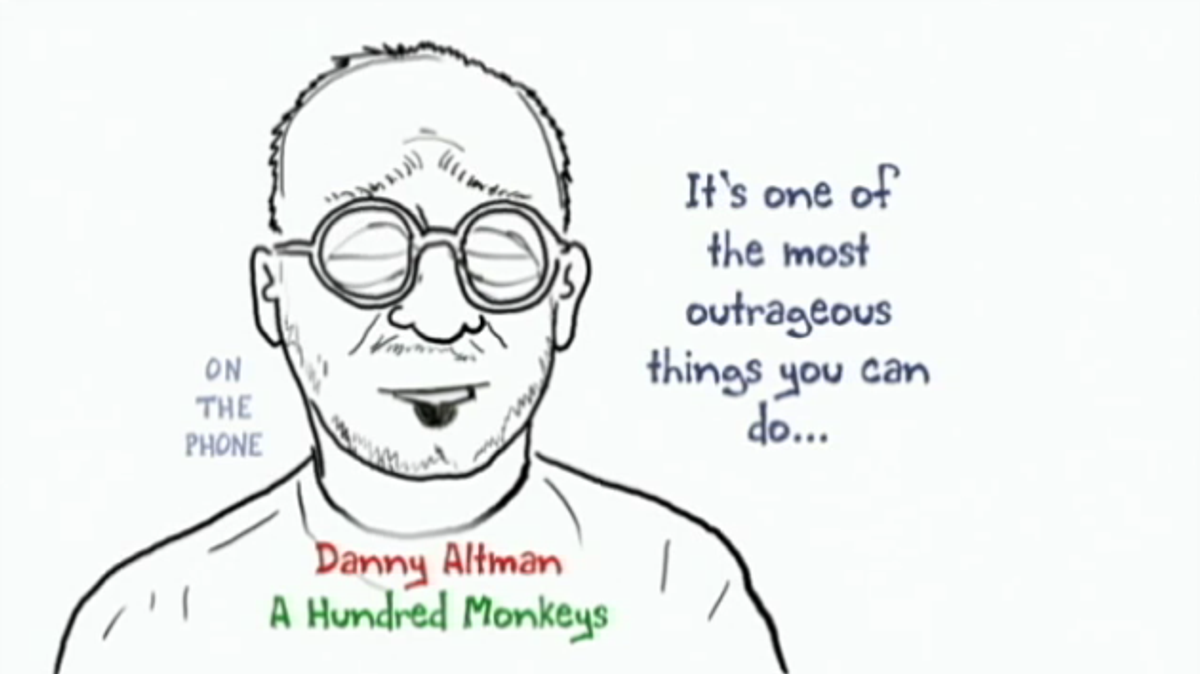 Cartoon of Danny Altman of A Hundred Monkeys, on the phone: "It's one of the most outrageous things you can do..."