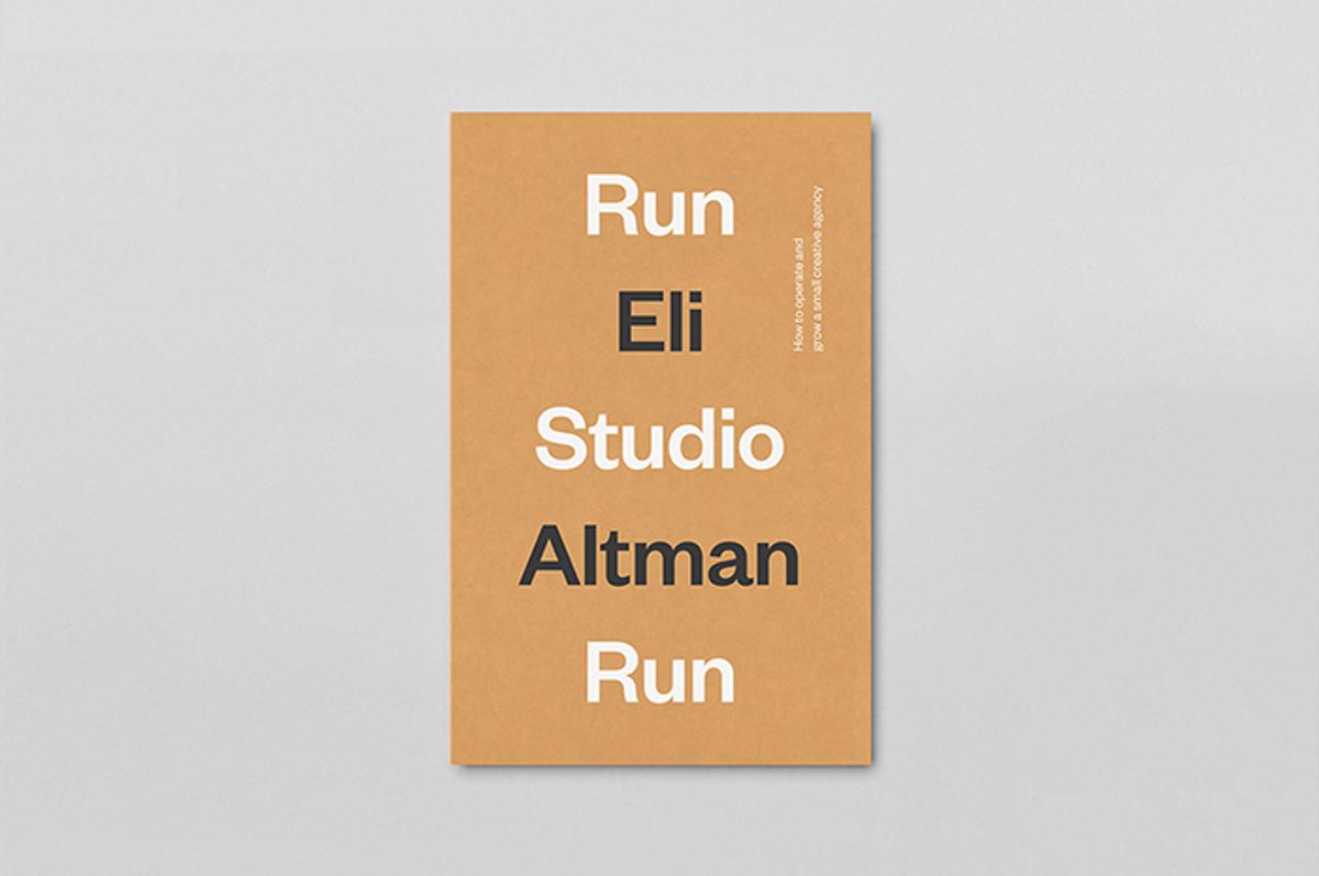 Tan book cover interleaving "Run Studio Run" with "Eli Altman," subtitled "How to operate and grow a small creative agency."