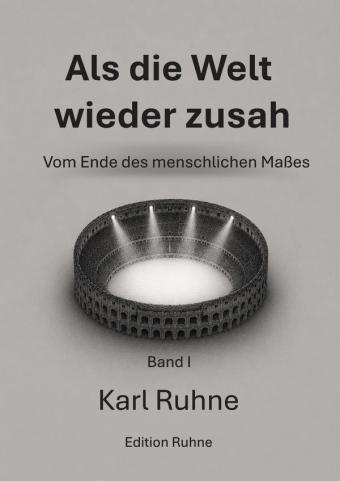 Cover von Als die Welt wieder zusah — Karl Ruhne