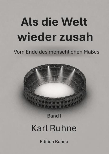 Cover von Als die Welt wieder zusah — Karl Ruhne