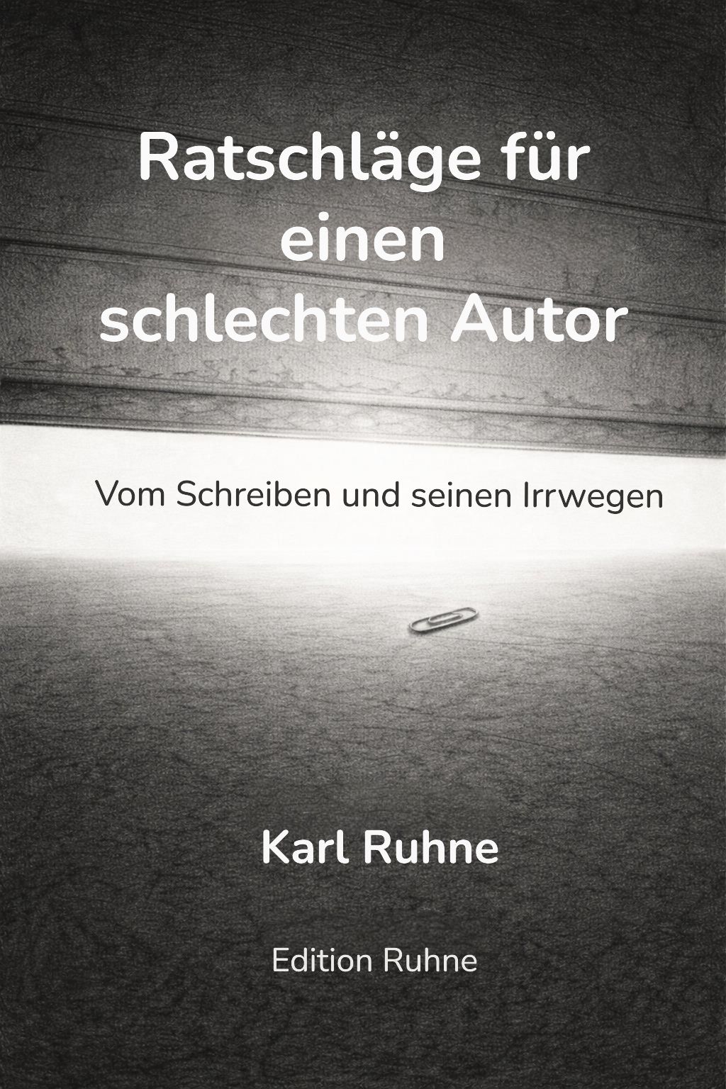 Ratschläge für einen schlechten Autor