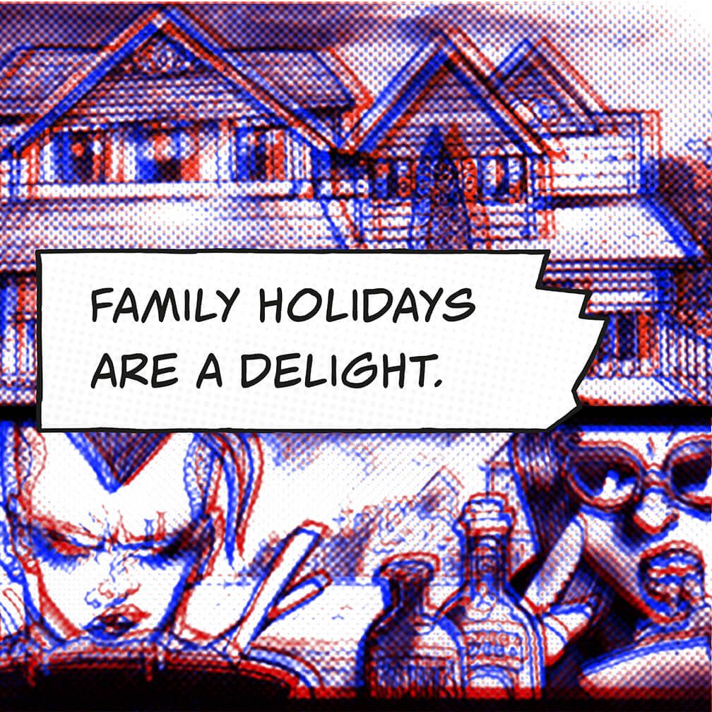 A comic book panel with a stylized halftone RGB effect. In the center, a speech bubble reads "FAMILY HOLIDAYS ARE A DELIGHT".