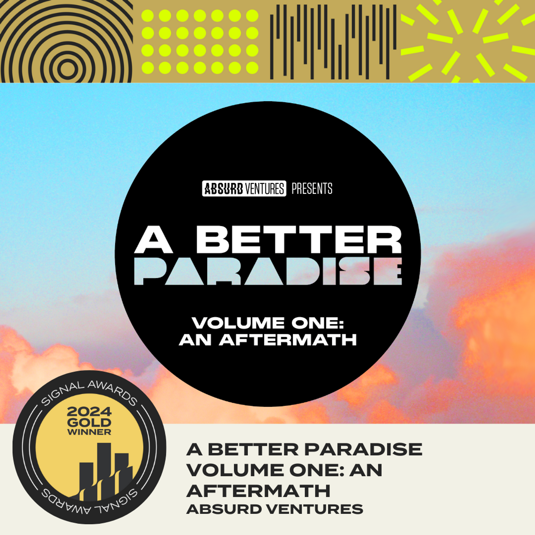 A graphic displaying the 2024 Signal Awards Gold Winner for A Better Paradise Volume One: An Aftermath from Absurd Ventures.