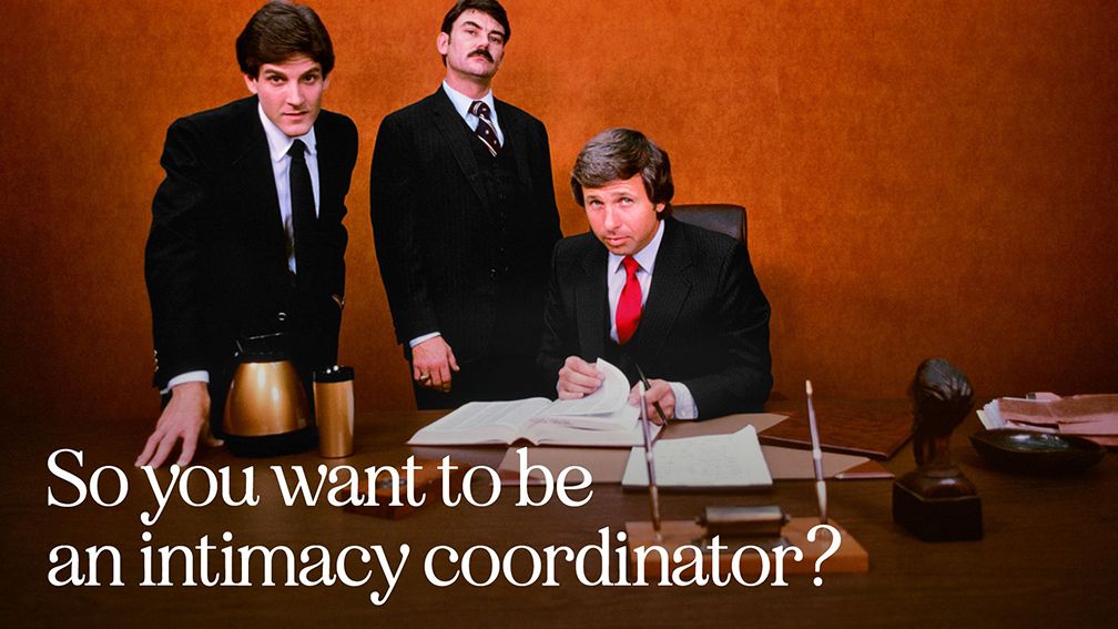 Three men in black suits gathered around a table, staring directly at the viewer in a 1980s corporate-style setting. Text reads: So you want to be an intimacy coordinator?