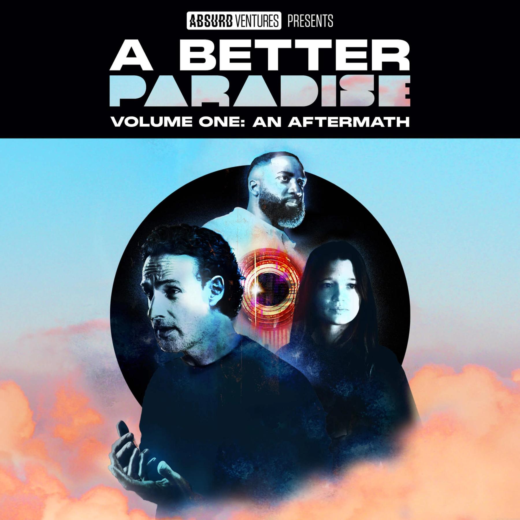 A poster for A Better Paradise Volume One: An Aftermath, featuring the characters portrayed by actors Andrew Lincoln, Shamier Anderson and Rain Spencer with a black dot behind them..