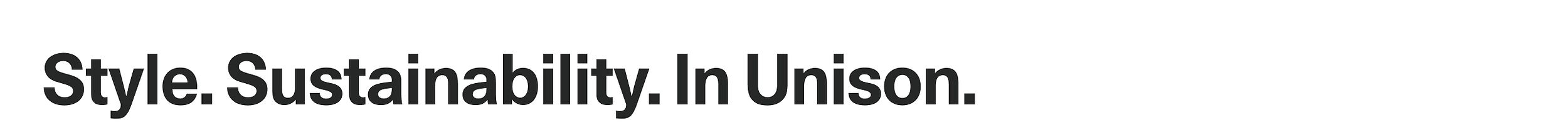 Style. Sustainability. In Unison.