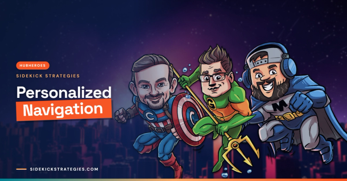 HubSpot's Personalized Navigation: Is The Juice Worth The Squeeze Yet?