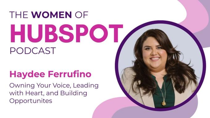 Haydee Ferrufino on Building Opportunity Engines in El Salvador | Women of HubSpot