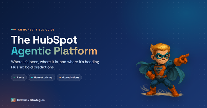 The HubSpot Agentic Platform: Where It's Been, Where It Is, and Where I Think It's Heading
