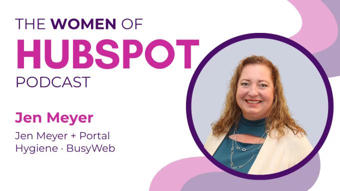 Women of HubSpot: Jen Meyer on Portal Hygiene, Trust as Empowerment, and a Family-First Team