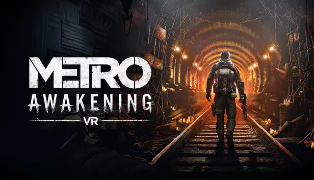 Metro Awakening VR key art shows a man walking down an underground train line while holding a gun