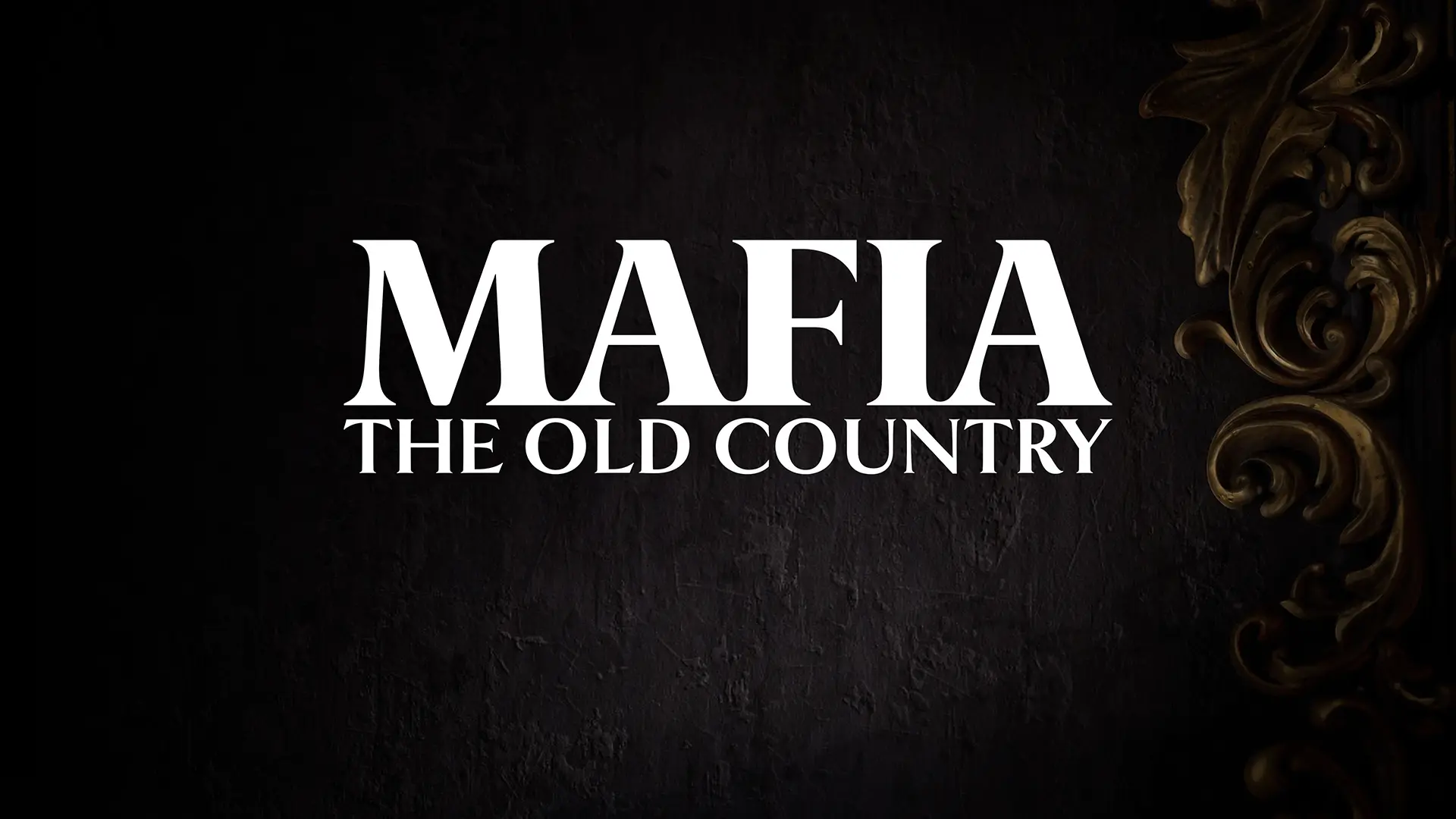 White "Mafia: The Old Country" logo on a textured black background with a vertical strip of weathered gold filigree at right