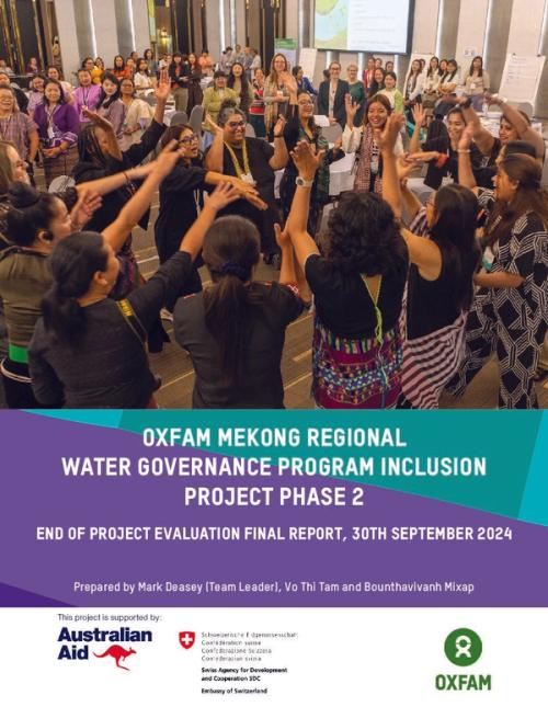 Oxfam Mekong Regional Water Governance Program Inclusion Project Phase 2 End of Project Evaluation Brief, 2025