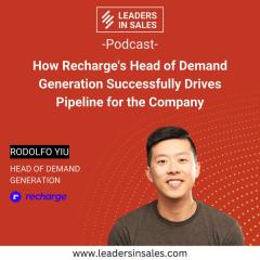 Ep 72 - Rodolfo Yiu - How Recharge's Head of Demand Generation Successfully Drives Pipeline for the Company