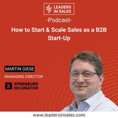 Ep 32 - Martin Giese - How to start & scale sales as a B2B start-up