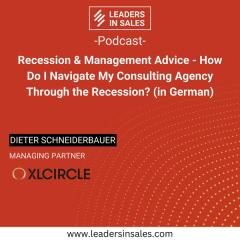 Ep 04 - Dieter Schneiderbauer - Recession & Management Advice - How do I navigate my consulting agency through the recession? (in German)