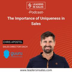 Ep 38 - Chris Apostel - The Importance of Uniqueness in Sales