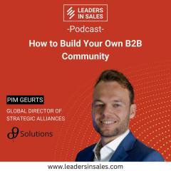 Ep 69 - Pim Geurts - How to Build Your Own B2B Community