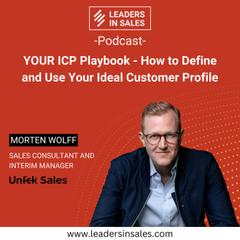 Ep 29 - Morten Wolff - YOUR ICP Playbook - How to define and use your Ideal Customer Profile
