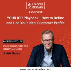 Ep 29 - Morten Wolff - YOUR ICP Playbook - How to define and use your Ideal Customer Profile
