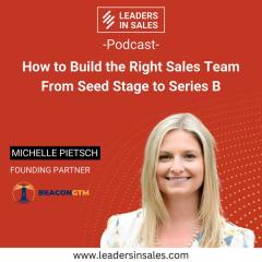 Ep 67 - Michelle Pietsch - How to Build the Right Sales Team from Seed Stage to Series B