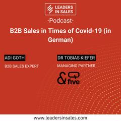 Ep 05 - Adi Goth & Dr. Tobias Kiefer - B2B sales in times of Covid-19 (in German)