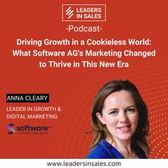 Ep 45 - Anna Cleary - Driving growth in a cookieless world - what Software AG's marketing changed to thrive in this new era
