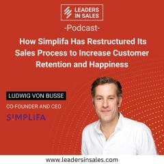 Ep 28 - Ludwig von Busse - How Simplifa has restructured its sales process to increase customer retention and happiness