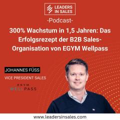 Ep 68 - Johannes Füß - 300% Wachstum in 1,5 Jahren: Das Erfolgsrezept der B2B Sales-Organisation von EGYM Wellpass