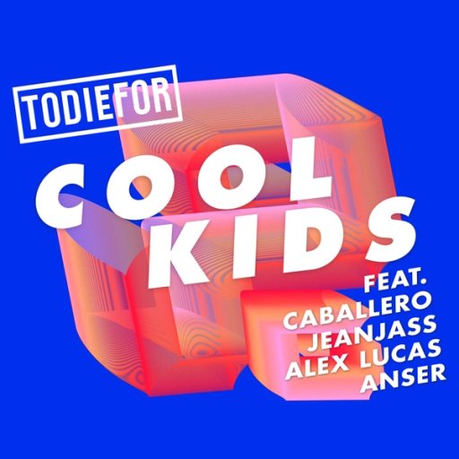 Cool Kids — Caballero & JeanJass, Anser, Todiefor, Alex Lucas