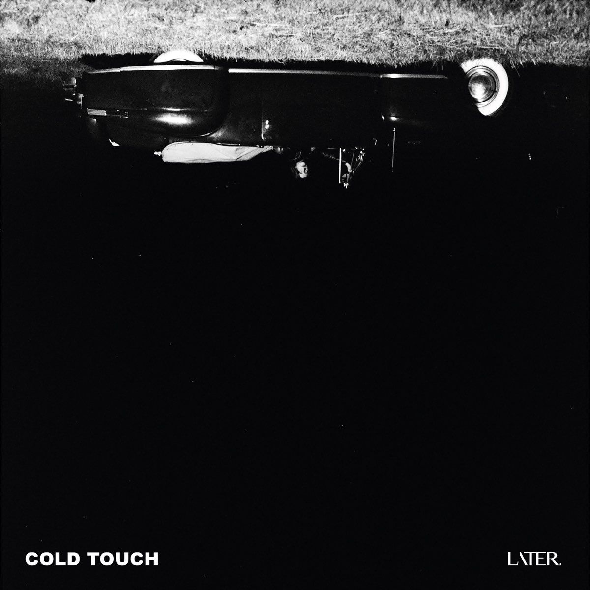Cold Touch — Later.