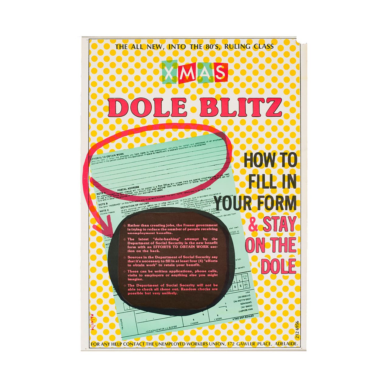 Poster with text superimposed on an image of a dole form on a patterned background. Text includes: 'The all new into the 80's, ruling class / XMAS / dole blitz / How to / fill in / your form / & stay / on the / dole. For any help contact the Unemployed Workers Union, 172 Gawler Place Adelaide 212 6956'.