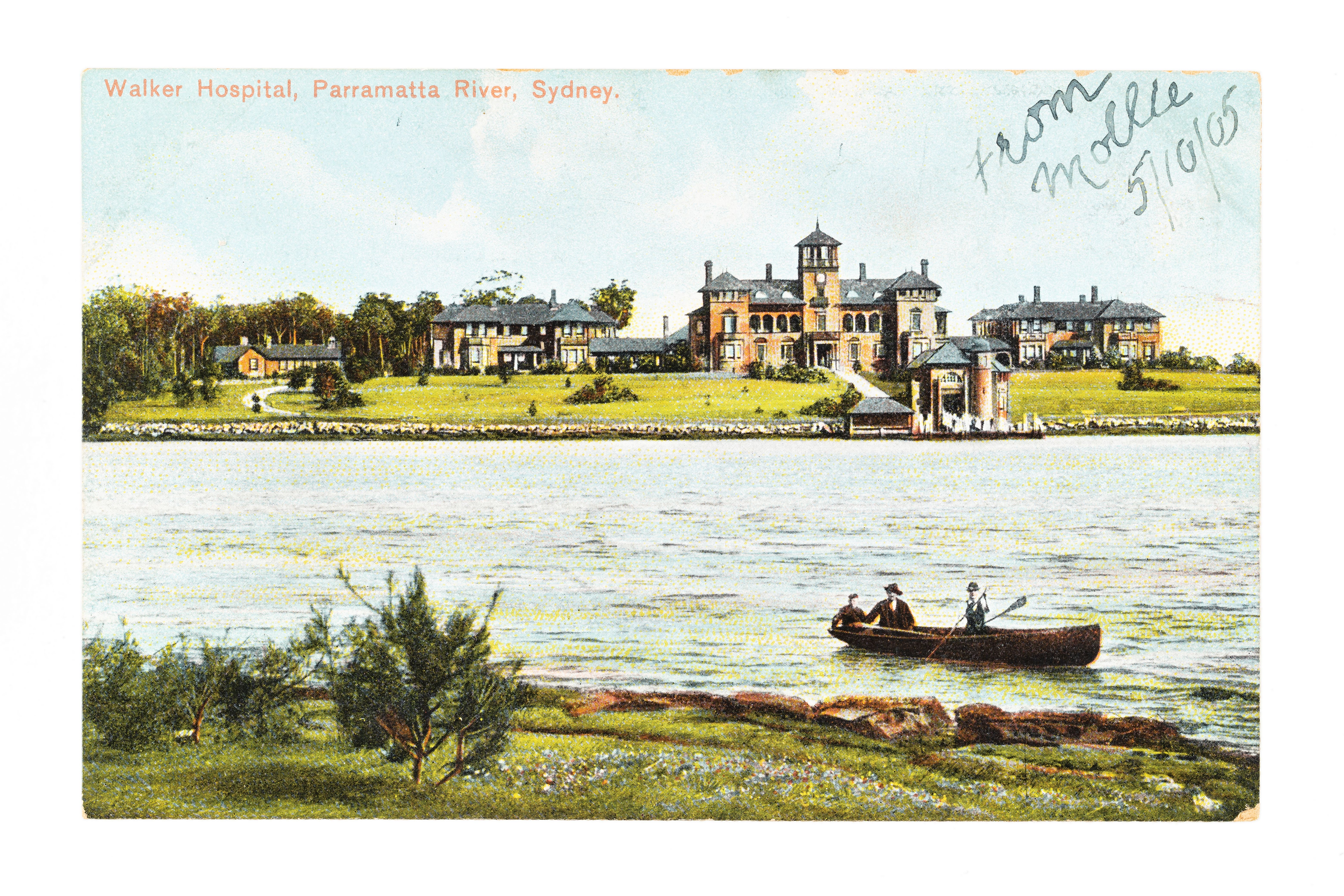 A postcard, photo mechanical print of Walker Hospital on the Parramatta River in Sydney. The front of the postcard features an image of a river with a few figures in a rowing boat on the water. There are grass and shrubs on the near river bank and grass and buildings on the far river bank. In the top left there is text in red ink reading 'Walker Hospital, Parramatta River, Sydney.'. In the top right there is handwritten text in black ink from the sender reading 'From / Mollie / 5/10/05'.