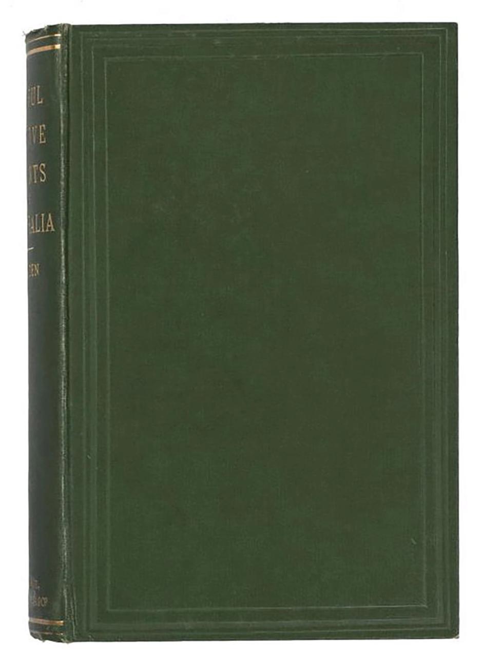 A book bound with a green cover. On the spine of the book ‘The Useful Native Plants of Australia’ is embossed in gold. The text on the title page of the book reads ‘Useful native plants of Australia.’