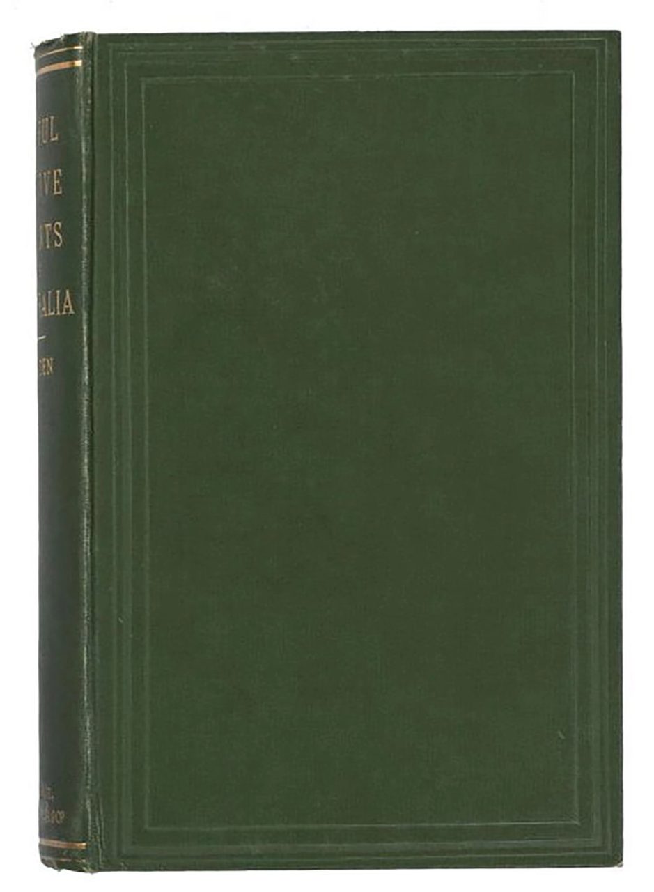 A book bound with a green cover. On the spine of the book ‘The Useful Native Plants of Australia’ is embossed in gold. The text on the title page of the book reads ‘Useful native plants of Australia.’