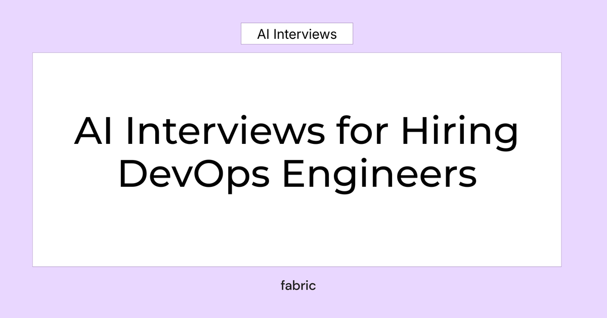 AI Interviews for Hiring DevOps Engineers | Fabric