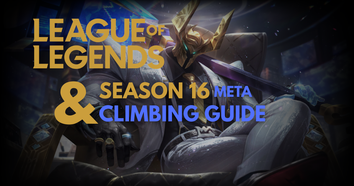 League of Legends 2026: Season 16 Meta & Climbing Guide