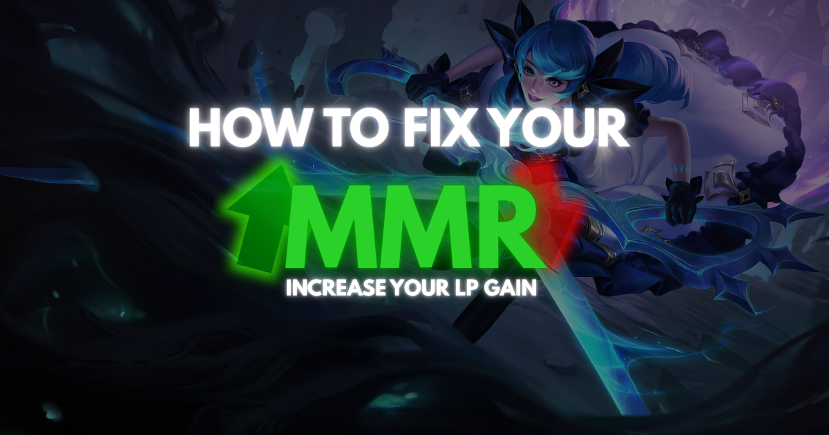How to Fix Your MMR & Increase LP Gains