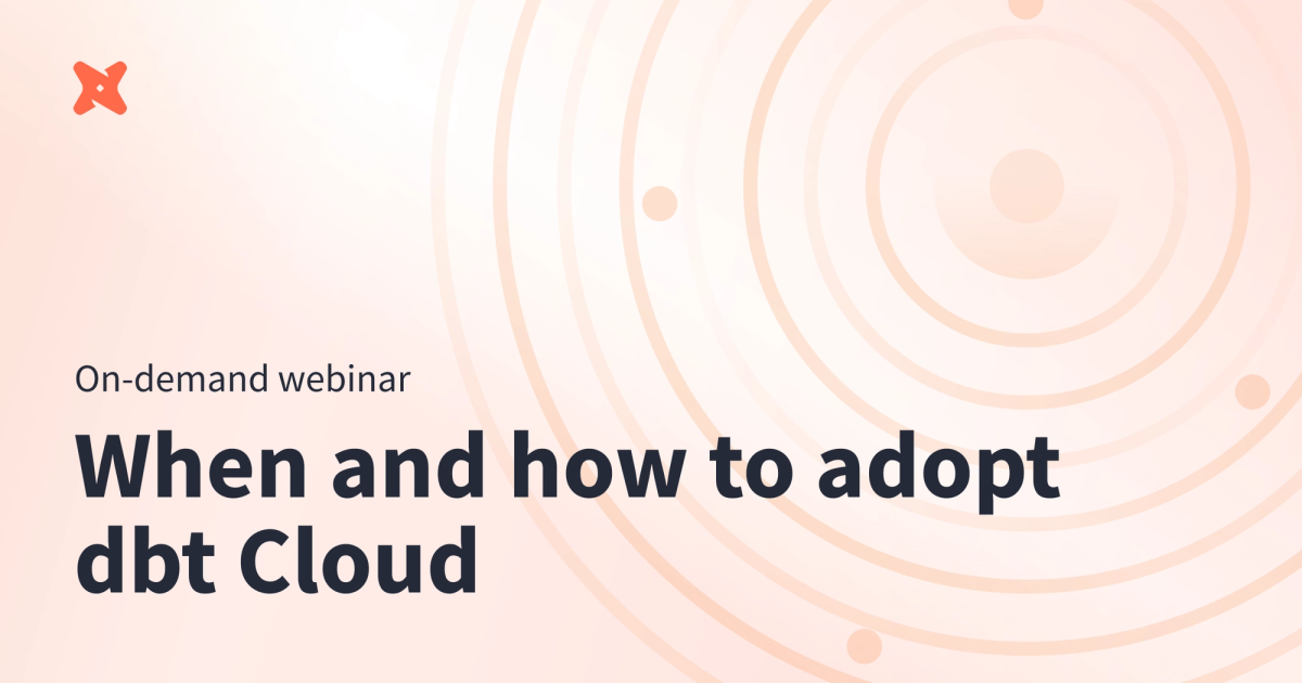 When and how to adopt dbt Cloud | dbt Labs