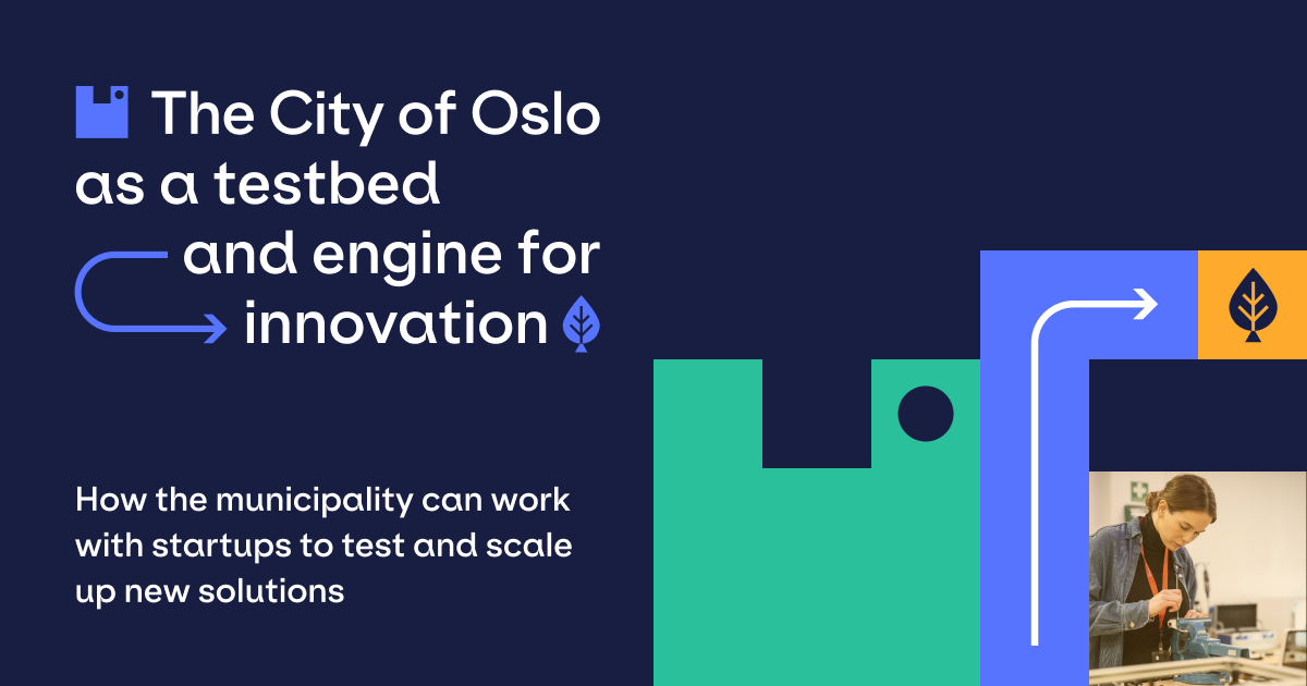 The City of Oslo as a testbed and engine for innovation