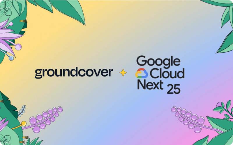 Join groundcover at Google Cloud Next 2025 - Booth 1901