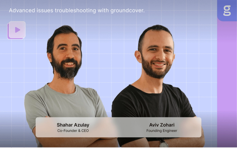 Advanced issues troubleshooting with groundcover